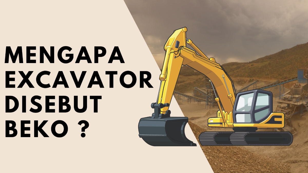 Mengungkap Misteri Nama "Beko" pada Excavator: Sejarah dan Asal Usulnya